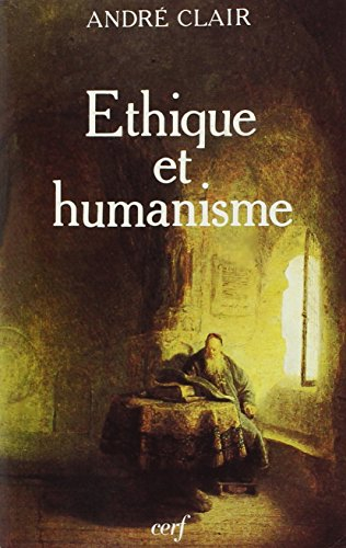 Ethique et humanisme : essai sur la modernité