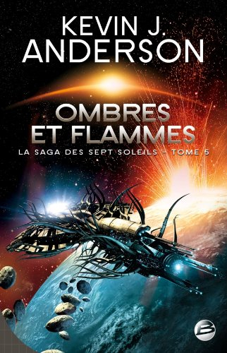 La saga des Sept Soleils. Vol. 5. Ombres et flammes