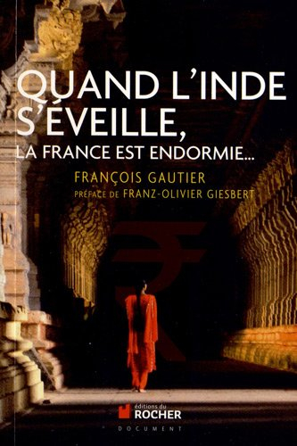 Quand l'Inde s'éveille : la France est endormie... : dix clichés qui nous empêchent de le voir