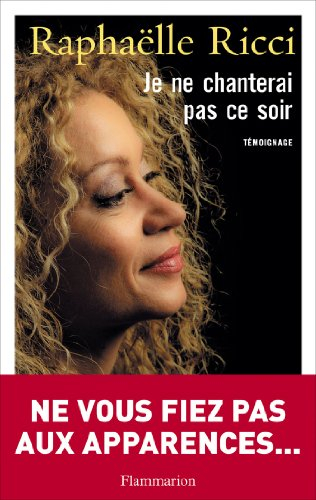Je ne chanterai pas ce soir : témoignage