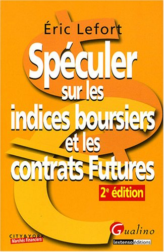 Spéculer sur les indices boursiers et les contrats Futures