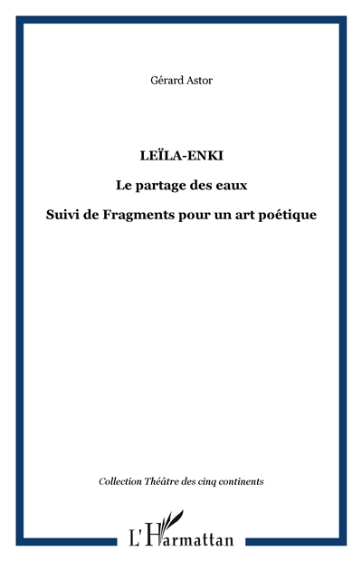 Leïla-Enki : le partage des eaux. Fragments pour un art poétique