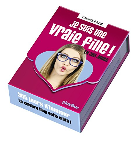 Je suis une vraie fille ! : en 365 jours