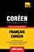 Vocabulaire Français-Coréen pour l'autoformation - 9000 mots