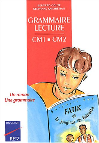 Grammaire-lecture, CM1-CM2 : manuel