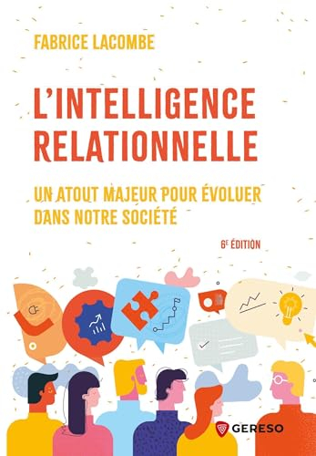 L'intelligence relationnelle : un atout majeur pour évoluer dans notre société