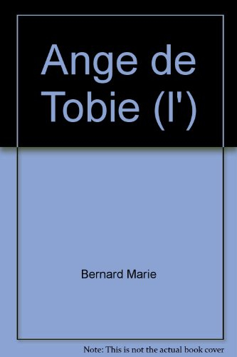 L'ange de Tobie : messe, prières et pensées pour tous les jours