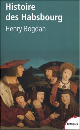 histoire des habsbourg : des origines à nos jours