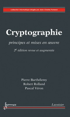 Cryptographie : principes et mises en oeuvre