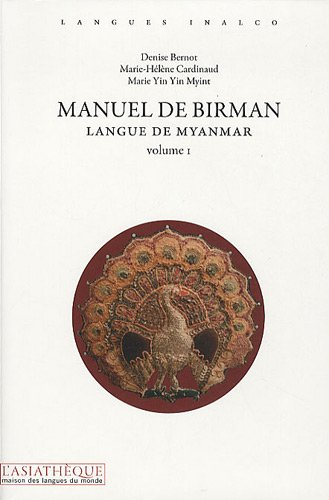 Manuel de birman : langue de Myanmar. Vol. 1