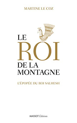 Le roi de la montagne : l'épopée du roi Salhesh