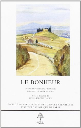 Le bonheur : 2e cycle de théologie biblique et systématique