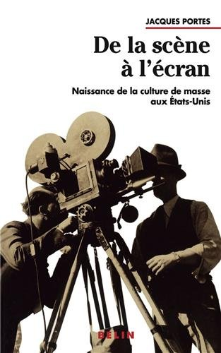 De la scène à l'écran : naissance de la culture de masse aux Etats-Unis