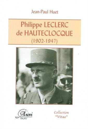 Philippe Leclerc de Hauteclocque (1902-1947) : un destin de légende