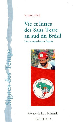 Vie et luttes des sans terre au sud du Brésil : une occupation au Parana
