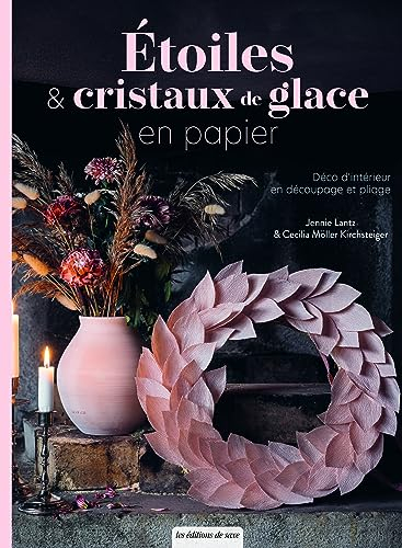 Etoiles & cristaux de glace en papier : déco d'intérieur en découpage et pliage