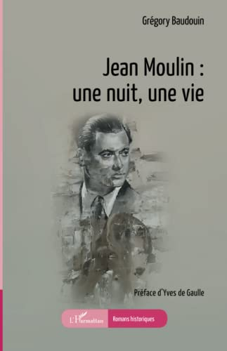 Jean Moulin : une nuit, une vie