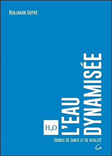 L'eau dynamisée : source de santé et de vitalité