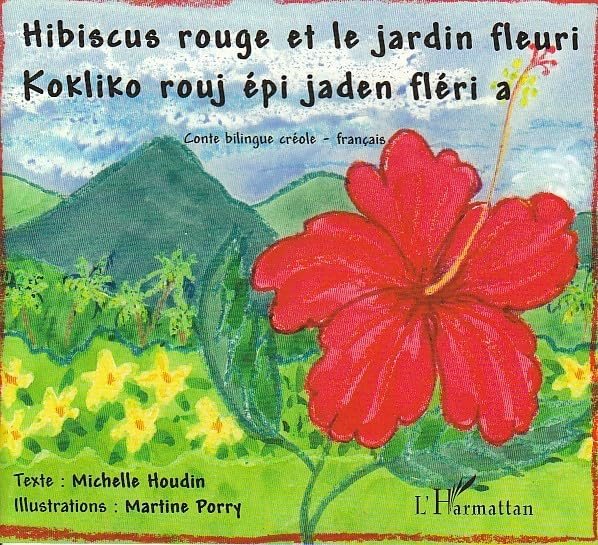 Hibiscus rouge et jardin fleuri : Edition bilingue français-créole