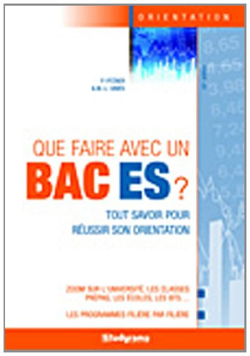 Que faire avec un bac ES ? : tout savoir pour réussir son orientation
