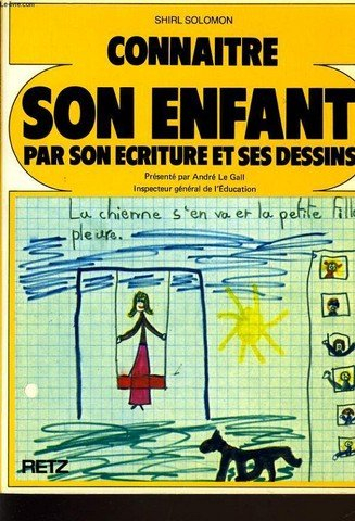 Connaître l'enfant par ses dessins et son écriture