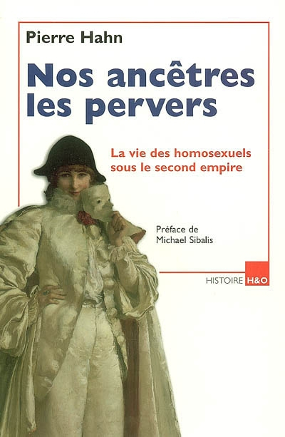Nos ancêtres les pervers : la vie des homosexuels sous le second Empire
