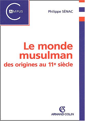Le monde musulman, des origines au 11e siècle