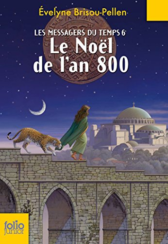 Les messagers du temps. Vol. 6. Le Noël de l'an 800