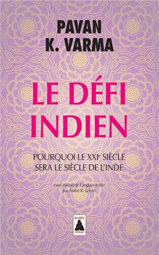 Le défi indien : pourquoi le XXIe siècle sera le siècle de l'Inde