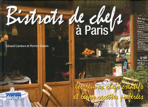 Bistrots de chefs à Paris : les jeunes chefs créatifs et leurs recettes préférées