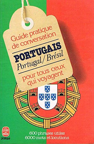 Guide pratique de conversation pour tous ceux qui voyagent : portugais (Portugal, Brésil)