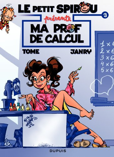 Le petit Spirou présente. Vol. 3. Ma prof de calcul
