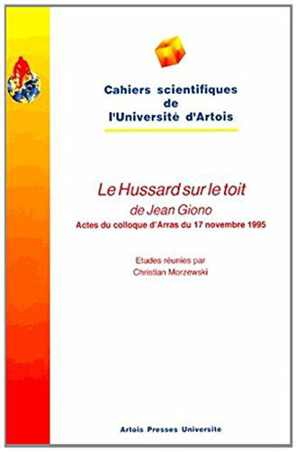 Le hussard sur le toit, de Jean Giono : actes du colloque d'Arras des 16 et 17 novembre 1995