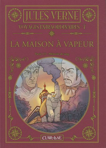 Voyages extraordinaires. Vol. 7. La maison à vapeur (1) : mémoire de sang