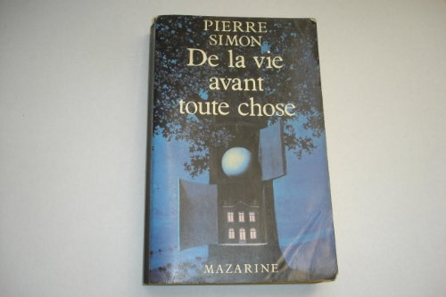 de la vie avant toute chose
