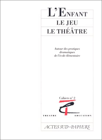 L'Enfant, le jeu, le théâtre