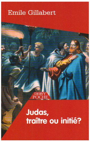 Judas, traître ou initié ?
