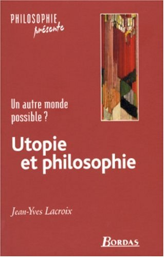 Utopie et philosophie : un autre monde possible ?