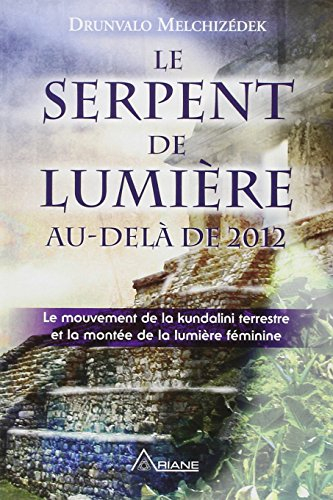 Le serpent de lumière : mouvement de la kundalini terrestre et la montée de la lumière féminine, 194