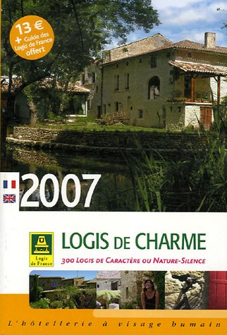 Logis de charme : 300 logis de caractère ou nature-silence