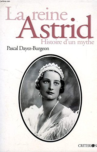 La reine Astrid : histoire d'un mythe, 1905-1935