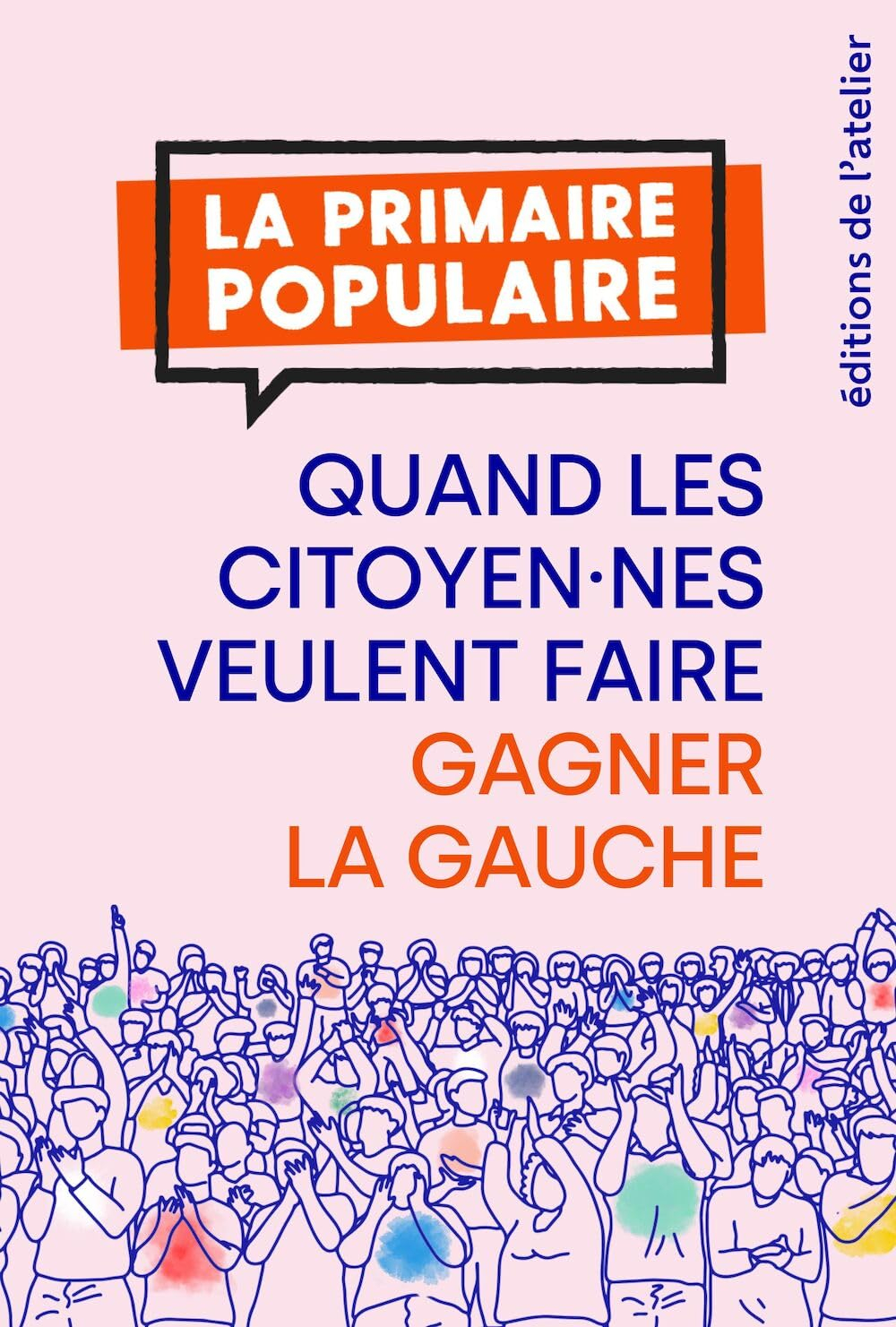 La primaire populaire : quand les citoyen.nes veulent faire gagner la gauche