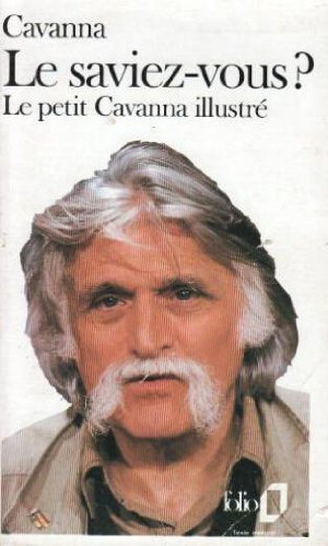 Le saviez-vous ? : le petit Cavanna illustré