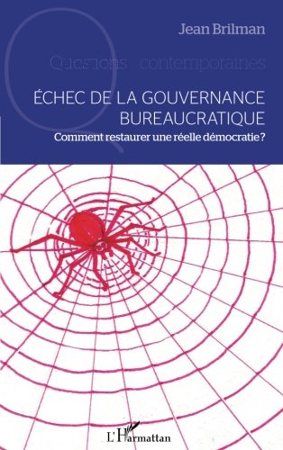 Echec de la gouvernance bureaucratique : comment restaurer une réelle démocratie ?