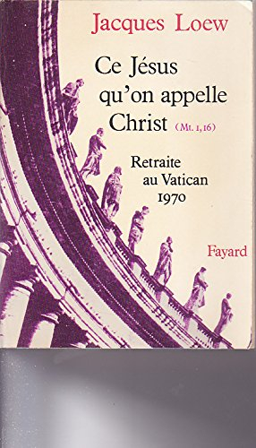 ce jésus qu'on appelle christ. retraite au vatican 1970