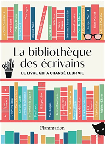 La bibliothèque des écrivains : le livre qui a changé leur vie