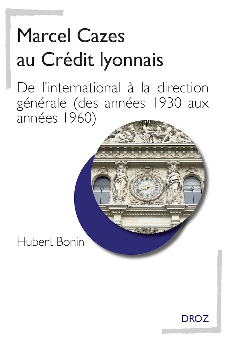 Marcel Cazes au Crédit lyonnais : de l'international à la direction générale (des années 1930 aux an