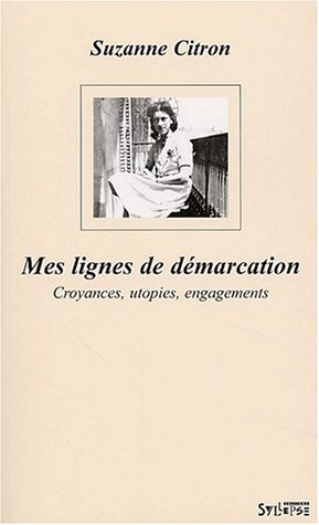 Mes lignes de démarcation : croyances, utopies, engagements