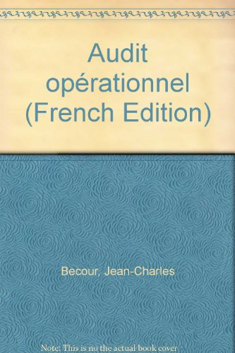 Audit opérationnel : efficacité, efficience ou sécurité