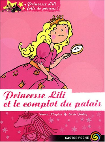 Princesse Lili, folle de poneys !. Vol. 8. Princesse Lili et le complot du palais